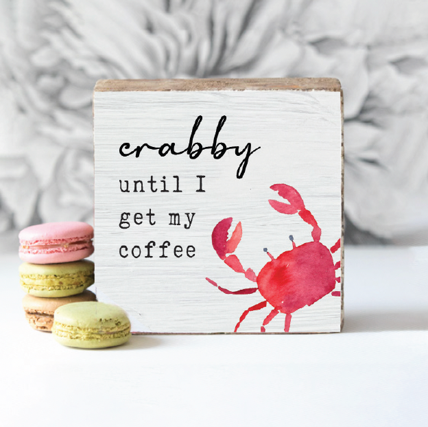 Crabby Until Coffee Block Sign | Coffee Decor | Crab Decor